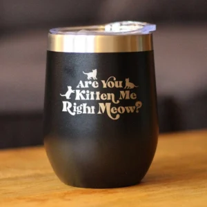 Kitten Me Right Meow Insulated Wine Tumbler - Cat Gifts